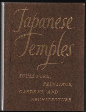 Japanese Temples: Sculpture, Painting, Gardens and Architecture