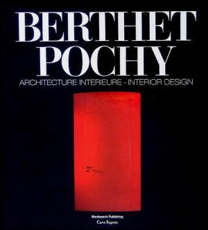 Berthet - Pochy: Architecture Interieure - Interior Design