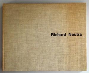 Richard Neutra: Buildings and Projects