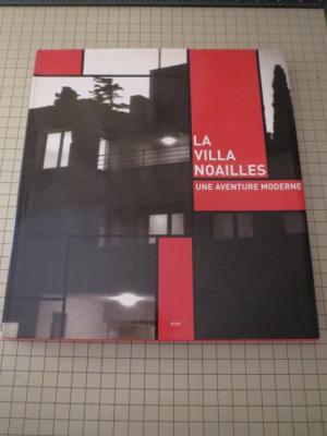 La Villa Noailles . Une Aventure Moderne