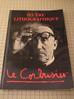 Le Corbusier: Oeuvre Lithographique