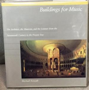 Buildings for Music. The Architect, the Musician, and the Listener from the Seventeenth Century to the Present Day
