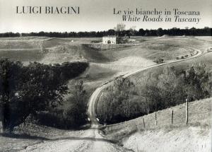 Luigi Biagini: White Roads in Tuscany