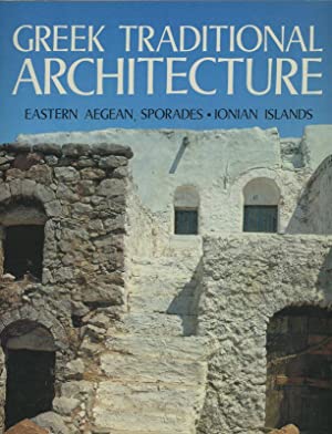 Greek Traditional Architecture, Volume 1: Eastern Aegean, Sporades, Ionian Islands