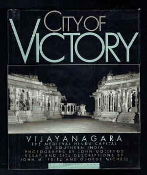 City of Victory: Vijayanagara, The Medieval Capital of Southern India