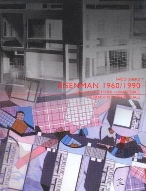 Eisenman 1960/1990: Dall'Architettura Concettuale all'Architettura Testuale