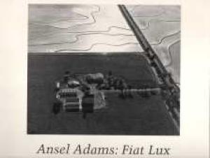 Ansel Adams: Fiat Lux