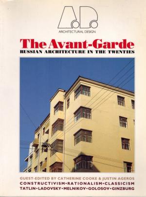 The Avant-Garde: Russian Architecture in the Twenties