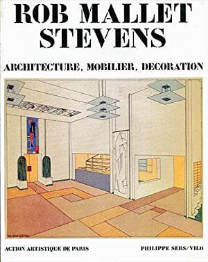 Rob Mallet-Stevens: Architecture, Mobilier, Decoration