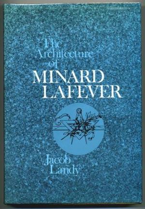 The Architecture of Minard Lafever