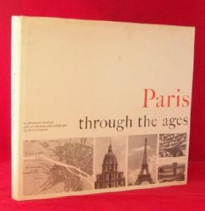 Paris Through the Ages: An Illustrated Historical Atlas of Urbanism and Architecture