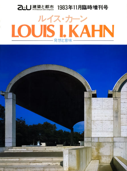 A+U 1983:11 Extra Edition: Louis I. Kahn