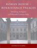Roman House-Renaissance Palaces: Inventing Antiquity in Fifteenth-Century Italy