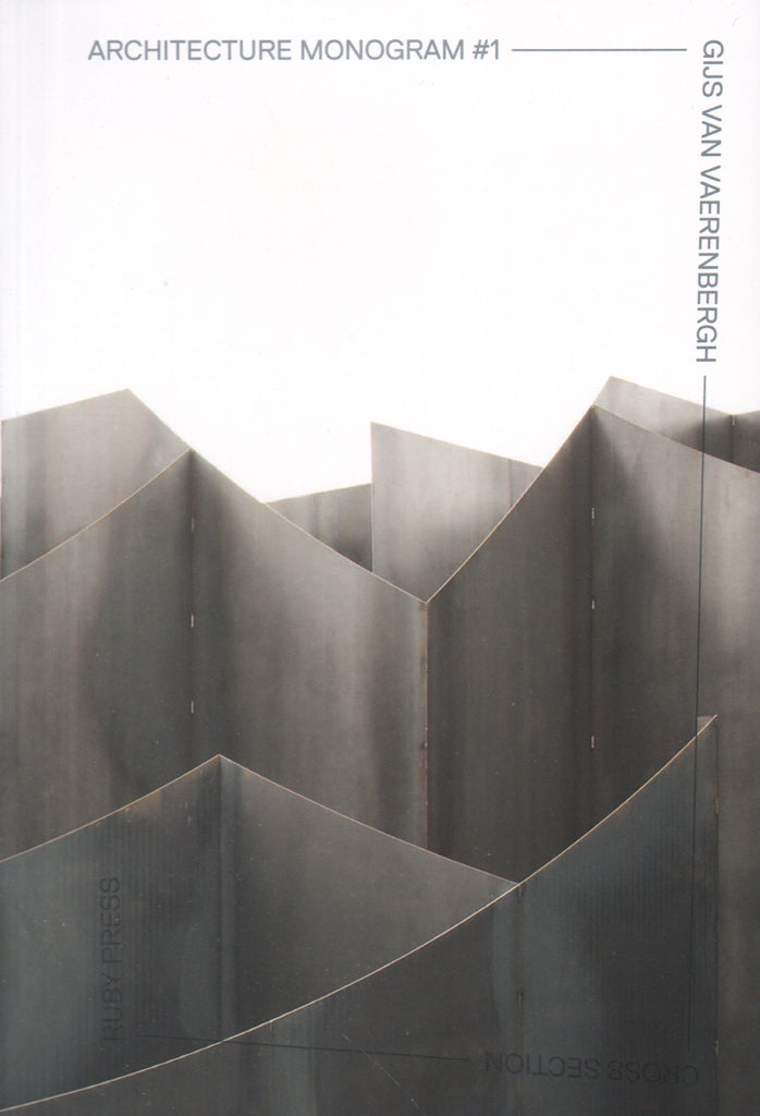 Architecture Monograph #1: Gijs Van Vaerenbergh - Cross Section