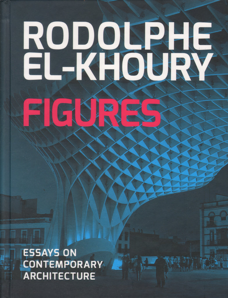Figures Essays on Contemporary Architecture