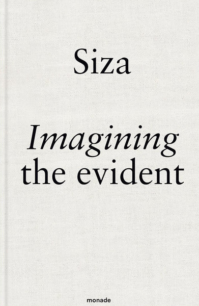 Álvaro Siza: Imagining the Evident