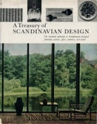 A Treasury of Scandinavian Design: The Standard Authority on Scandinavian-Designed Furniture, Textiles, Glass, Ceramics, and Metal