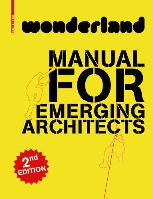 wonderland – Manual for Emerging Architects 2nd edition